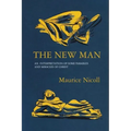 The New Man: An Interpretation of some Parables and Miracles of Christ