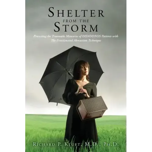 Shelter from the Storm: Processing the Traumatic Memories of DID/DDNOS Patients with The Fractionated Abreaction Technique