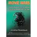 Movie Wars: How Hollywood and the Media Limit What Movies We Can See