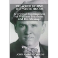 Preacher Behind the White Hoods: A Critical Examination of William Branham and His Message