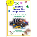 Creative Sensory Play Recipe Toolkit: The How? What? and Why? of Creative Sensory Play Recipes