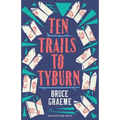 Ten Trails to Tyburn