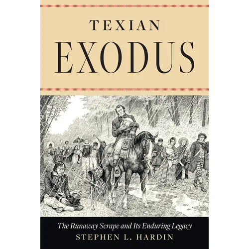 Texian Exodus: The Runaway Scrape and Its Enduring Legacy