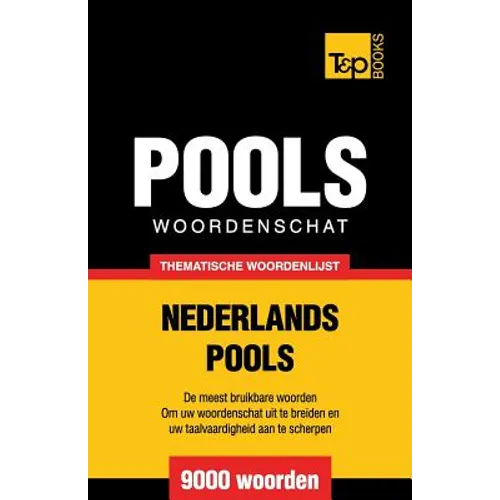 Thematische woordenschat Nederlands-Pools - 9000 woorden