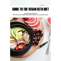Guide To The Vegan Keto Diet: Learn To Eat Low Carb With 100% Plant-Based Food Recipes Book, Plus 21-Day Meal Plan: Plant-Based Recipe