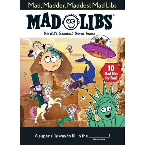 Mad, Madder, Maddest Mad Libs: Over 200 Stories for Fun!