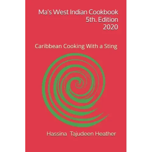 Ma's West Indian Cookbook 5th Edition: Caribbean Cooking With a Sting