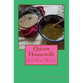 Queen Housewife: A Guide for the New Home Maker