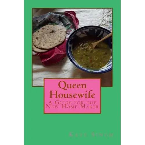 Queen Housewife: A Guide for the New Home Maker