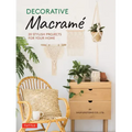 Decorative Macrame: 20 Stylish Projects for Your Home
