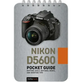 Nikon D5600: Pocket Guide: Buttons, Dials, Settings, Modes, and Shooting Tips