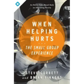 When Helping Hurts: The Small Group Experience: An Online Video-Based Study on Alleviating Poverty