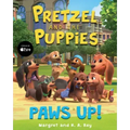 Pretzel and the Puppies: Paws Up!
