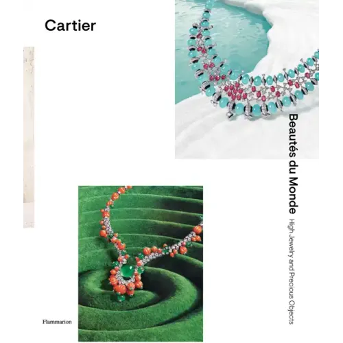 Cartier: Beautés Du Monde: High Jewelry and Precious Objects