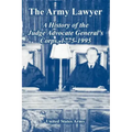 The Army Lawyer: A History of the Judge Advocate General's Corps, 1775-1995