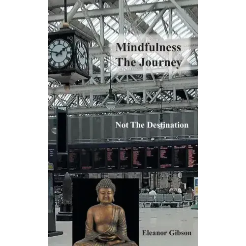Mindfulness The Journey, Not The Destination