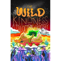 The Wild Kindness: A Psilocybin Odyssey