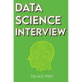 Data Science Interview: Prep for SQL, Panda, Python, R Language, Machine Learning, DBMS and RDBMS - And More - The Full Data Scientist Intervi