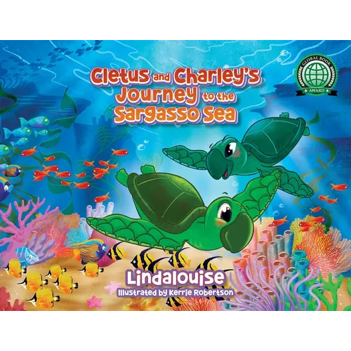 Cletus and Charley's Journey to the Sargasso Sea: Book 2 of the Cletus the Little Loggerhead Turtle Series