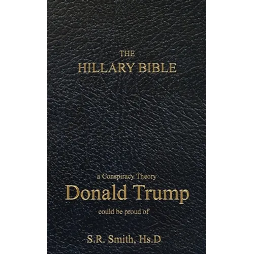 The Hillary Bible: a conspiracy theory Donald Trump could be proud of