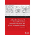 Abbasid Architectural Stucco Decoration from Excavations at the Friday Mosque of Isfahan