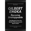 Become Unstoppable: The Blueprint from the World's Most Successful Sports Team