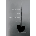 The Makings of a Fatherless Child