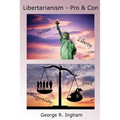Libertarianism: Pro and Con