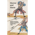 Horror and Harm: Rudolf Von Deventer's Treatise on Gunpowder and Fireworks, C. 1585