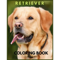 Retriever coloring book: Golden Retriever. cute golden retriever coloring books for kids. learn to love your retriever