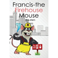 Francis-the Firehouse Mouse