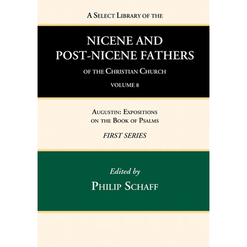 A Select Library of the Nicene and Post-Nicene Fathers of the Christian Church, First Series, Volume 8
