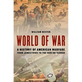 World of War: A History of American Warfare from Jamestown to the War on Terror
