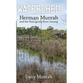 Watershed: Herman Murrah and the Pascagoula River Swamp