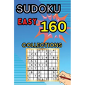 160 Easy Sudoku Collections: Sudoku Book for Adults, Teens & Seniors, Puzzles with Detailed Step-by-step for Beginers