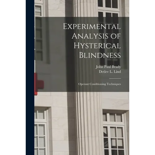 Experimental Analysis of Hysterical Blindness: Operant Conditioning Techniques