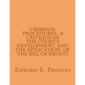 Criminal Procedures: a Critique of the Court's Development, and the Application