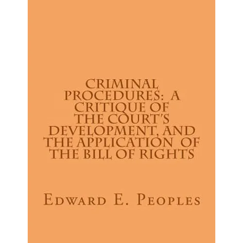 Criminal Procedures: a Critique of the Court's Development, and the Application