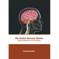 The Central Nervous System: Clinical Research and Advances
