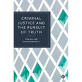 Criminal Justice and the Pursuit of Truth