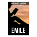 Emile: A Treatise on Education
