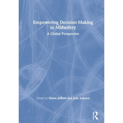 Empowering Decision-Making in Midwifery: A Global Perspective