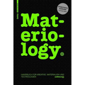 Materiology: Handbuch Für Kreative: Materialien Und Technologien