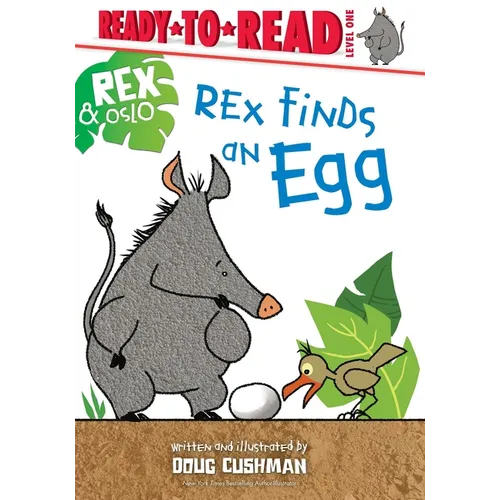 Rex Finds an Egg: Ready-To-Read Level 1