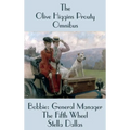 The Olive Higgins Prouty Omnibus: Bobbie: General Manager, The Fifth Wheel, Stella Dallas