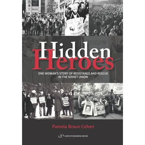 Hidden Heroes: One Woman's Story of Resistance and Rescue in the Soviet Union