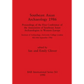 Southeast Asian Archaeology 1986: Proceedings of the First Conference of the Association of Southeast Asian Archaeologists in Western Europe - Institu