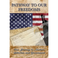 Pathway to Our Freedoms: Our Journey to Modern Liberties and Government