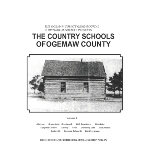 Ogemaw County Country Schools: The Country Schools of Ogemaw County