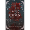 To Wear A Crown: A Fantasy Action & Adventure Novel for Adults